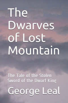 The Dwarves of Lost Mountain: The Tale of the Stolen Sword of the Dwarf King