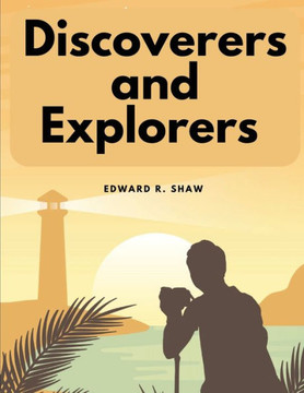 Discoverers And Explorers Discoverers And Explorers