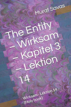 The Entity - Wirksam - Kapitel 3 - Lektion 14: Wirksam - Lektion 14 - (Holy book)