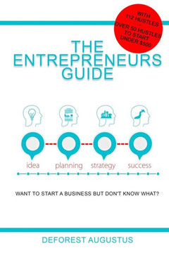 The Entrepreneurs Guide: With 112 Hustles