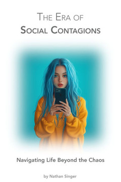 The Era of Social Contagions: Navigating Life Beyond the Chaos