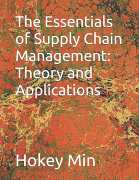 The Essentials of Supply Chain Management: Theory and Applications