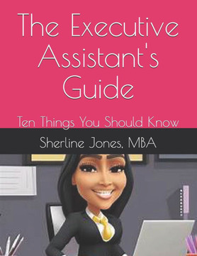 The Executive Assistant's Guide: Ten Things You Should Know
