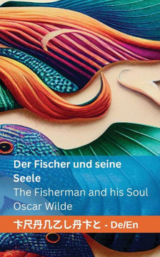 Der Fischer Und Seine Seele / The Fisherman And His Soul: Tranzlaty Deutsch English (German Edition)
