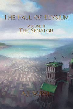 The Fall of Elysium, Volume II: The Senator