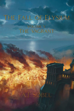 The Fall of Elysium, Volume V: The Vagrant