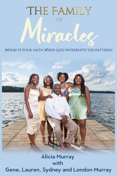 The Family of Miracles: Where Is Your Faith When God Interrupts the Pattern?