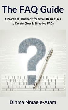 The FAQ Guide: (for small businesses)