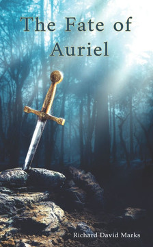 The Fate Of Auriel: The Sword of the Ancients