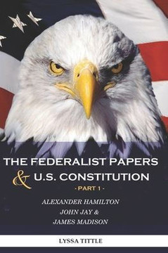 The Federalist Papers and U.S. Constitution: Happy Independence Day! Thanks to Alexander Hamilton