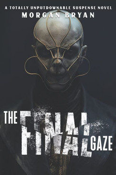The Final Gaze: A totally unputdownable mystery and suspense novel