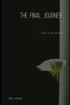 The Final Journey: Stories of Life and Death