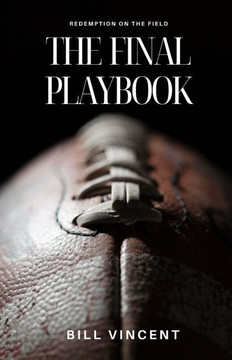 The Final Playbook: Redemption on the Field The Final Playbook: Redemption on the Field