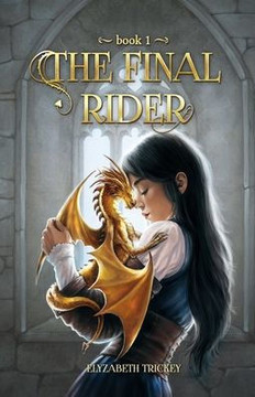The Final Rider: The Final Rider: Book 1 The Final Rider: The Final Rider: Book 1