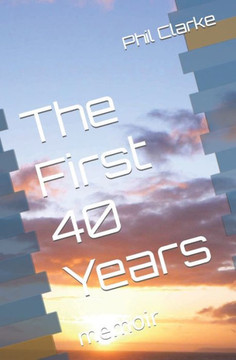 The First 40 Years: memoir