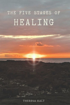 The Five Stages of Healing