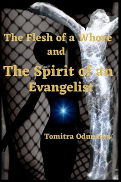 The Flesh of a Whore and the spirit of an Evangelist