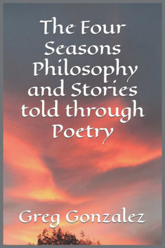 The Four Seasons: Philosophy and Stories told through Poetry
