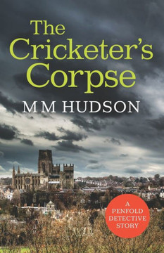 The Cricketer's Corpse : A Penfold Detective Story The Cricketer's Corpse : A Penfold Detective Story