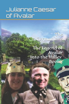 The Germanians The Legend of Avalar Into the Valley Book: 1