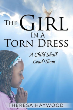 The Girl In A Torn Dress: A Child Shall Lead You