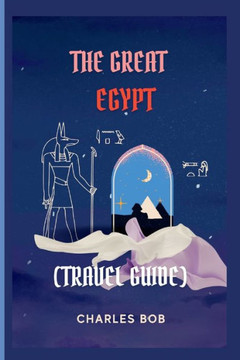 The Great Egypt: (Travel Guide)