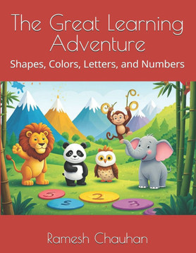 The Great Learning Adventure: Shapes, Colors, Letters, and Numbers