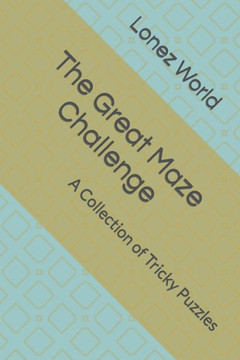 The Great Maze Challenge: A Collection of Tricky Puzzles