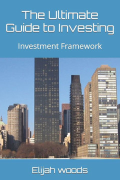 The Guide to Investing: Investment Framework