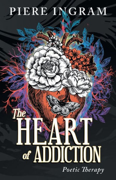 The Heart of Addiction: Poetic Therapy