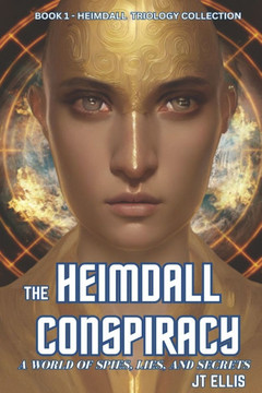 The Heimdall Conspiracy: A world of spies lies and secerts