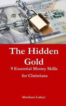 The Hidden Gold: 9 Essential Money Skills for Christians