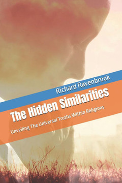 The Hidden Similarities: Unveiling The Universal Truths Within Religions