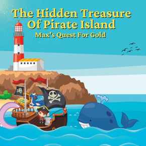 The Hidden Treasure Of Pirate Island: Max's Quest For Gold