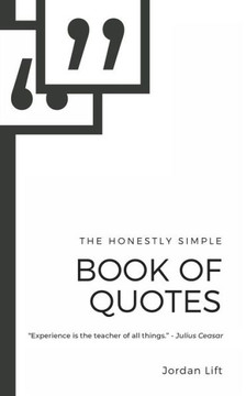 The Honestly Simple Book of Quotes: 100 Quotes to motivate and inspire.