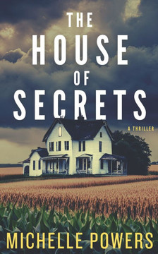The House Of Secrets: A Twisty Psychological Crime Thriller