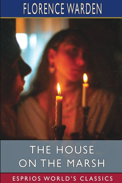 The House on the Marsh (Esprios Classics): A Romance