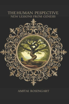 The Human Perspective: New Lessons from Genesis