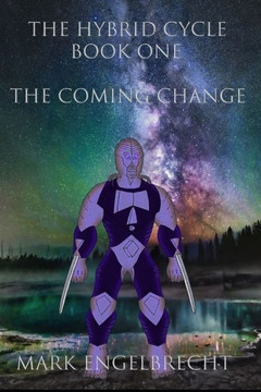 The Hybrid Cycle Book One: The Coming Change