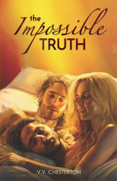 The Impossible Truth: Bisexual MMF Erotic Ménage Romance