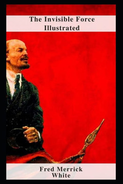 The Invisible Force Illustrated