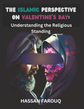 The Islamic Perspective on Valentine's Day: Understanding the Religious Standing