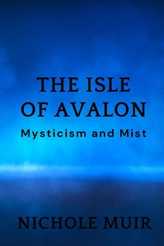 The Isle of Avalon: Mysticism and Mist