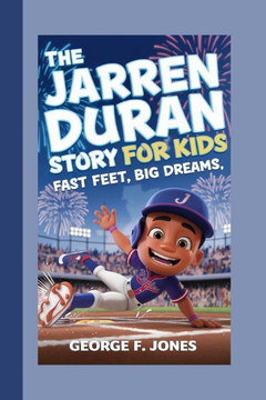 The Jarren Duran Story for Kids: Fast Feet, Big Dreams