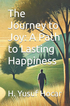 The Journey to Joy: A Path to Lasting Happiness