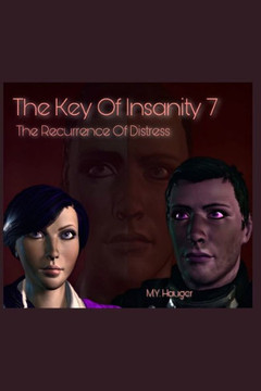 The Key Of Insanity 7: The Recurrence Of Distress