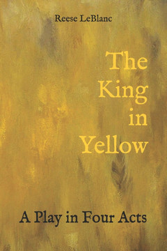 The King in Yellow: A Play in Four Acts