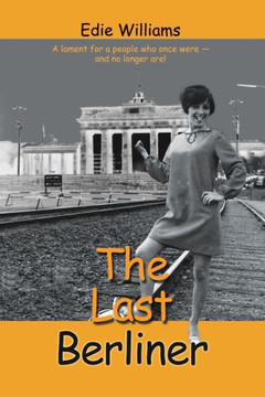 The Last Berliner: A Memoir