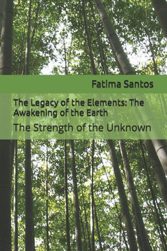 The Legacy of the Elements: The Awakening of the Earth: The Strength of the Unknown