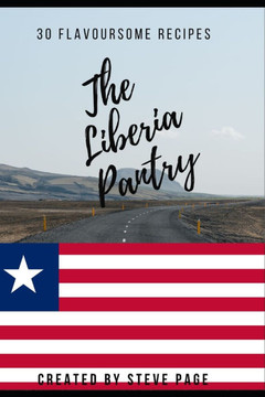 The Liberia Pantry: 30 Flavoursome Recipe's